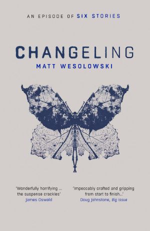 [Six Stories 03] • Changeling